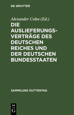 Cover Die Auslieferungsverträge des Deutschen Reiches und der deutschen Bundesstaaten (eBook, PDF)