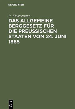 Cover Das allgemeine Berggesetz für die Preußischen Staaten vom 24. Juni 1865 (eBook, PDF)