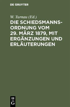 Cover Die Schiedsmannsordnung vom 29. März 1879, mit Ergänzungen und Erläuterungen (eBook, PDF)