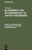 Alxinger: Bliomberis. Ein Rittergedicht in zwölf Gesängen. Band 1 (eBook, PDF) Alxinger: Bliomberis. Ein Rittergedicht in zwölf Gesängen. Band 1 (eBook, PDF)