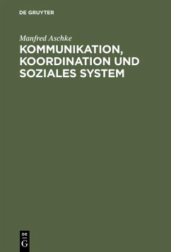 Kommunikation, Koordination und soziales System (eBook, PDF) - Aschke, Manfred
