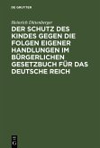 Der Schutz des Kindes gegen die Folgen eigener Handlungen im Bürgerlichen Gesetzbuch für das Deutsche Reich (eBook, PDF)