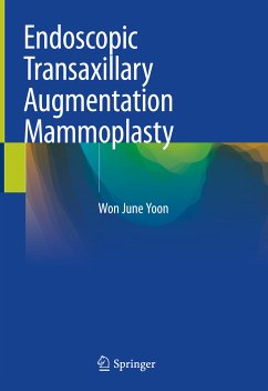 Endoscopic Transaxillary Augmentation Mammoplasty (eBook, PDF) - Yoon, Won June