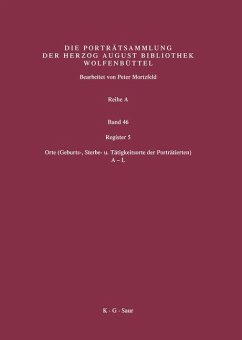 Katalog der Graphischen Porträts in der Herzog August Bibliothek Wolfenbüttel Band 46: 1500-1850. Reihe ARegister 5 (eBook, PDF)