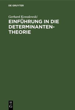 Einführung in die Determinantentheorie (eBook, PDF) - Kowalewski, Gerhard