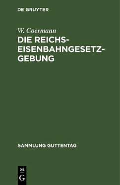 Die Reichs-Eisenbahngesetzgebung (eBook, PDF) Cover Die Reichs-Eisenbahngesetzgebung (eBook, PDF)