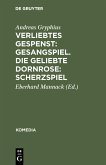 Verliebtes Gespenst: Gesangspiel. Die geliebte Dornrose: Scherzspiel (eBook, PDF)