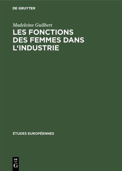 Les fonctions des femmes dans l'industrie (eBook, PDF) - Guilbert, Madeleine