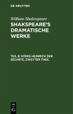 König Heinrich der Sechste, Zweyter Theil (eBook, PDF)