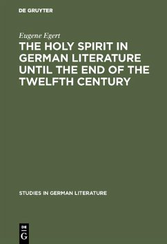 The holy spirit in German literature until the end of the twelfth century (eBook, PDF) - Egert, Eugene