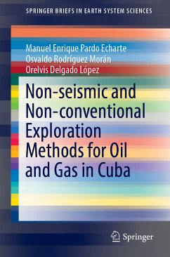 Non-seismic and Non-conventional Exploration Methods for Oil and Gas in Cuba (eBook, PDF) - Pardo Echarte, Manuel Enrique; Rodríguez Morán, Osvaldo; Delgado López, Orelvis