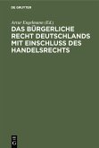Das Bürgerliche Recht Deutschlands mit Einschluss des Handelsrechts (eBook, PDF)
