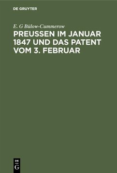 Preußen im Januar 1847 und das Patent vom 3. Februar (eBook, PDF) - Bülow-Cummerow, E. G