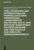 Stellungnahme der Internationalen Kriminalistischen Vereinigung , Landesgruppe Deutsches Reich, zum Entwurf einer Strafprozeßordnung und der Novelle zum Gerichtsverfassungsgesetz (eBook, PDF)