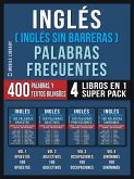 Inglés ( Inglés Sin Barreras ) Palabras Frecuentes (4 libros en 1 Super Pack) (eBook, ePUB)