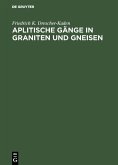 Aplitische Gänge in Graniten und Gneisen (eBook, PDF) Aplitische Gänge in Graniten und Gneisen (eBook, PDF)