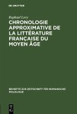 Chronologie approximative de la littérature française du moyen âge (eBook, PDF)