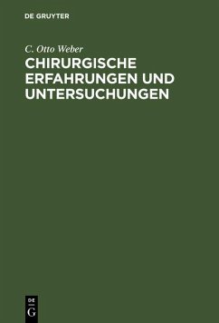Chirurgische Erfahrungen und Untersuchungen (eBook, PDF) - Weber, C. Otto