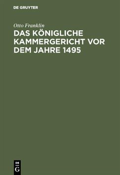 Das königliche Kammergericht vor dem Jahre 1495 (eBook, PDF) - Franklin, Otto