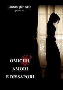 Omicidi, amori e dissapori (eBook, ePUB) - Garioni, Silvia