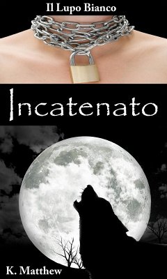 Incatenato (eBook, ePUB) - Matthew, K.