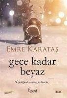 Gece Kadar Beyaz - Karatas, Emre