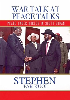 WAR TALK AT PEACE TALKS - Kuol, Stephen Par
