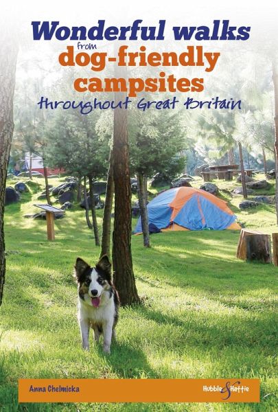 Wonderful walks from Dog-friendly campsites throughout Great Britain (eBook, ePUB) Wonderful walks from Dog-friendly campsites throughout Great Britain (eBook, ePUB)