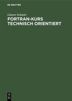 Fortran-Kurs technisch orientiert (eBook, PDF) - Schmitt, Günter
