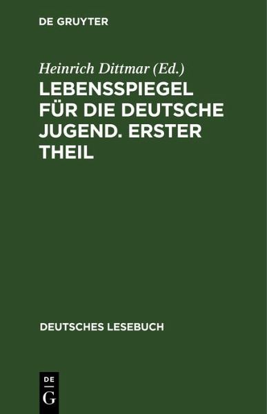Lebensspiegel für die deutsche Jugend. Erster Theil (eBook, PDF) Lebensspiegel für die deutsche Jugend. Erster Theil (eBook, PDF)