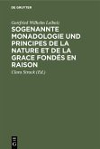 Sogenannte Monadologie und principes de la nature et de la grace fondés en raison (eBook, PDF)