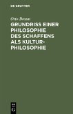 Grundriß einer Philosophie des Schaffens als Kulturphilosophie (eBook, PDF)