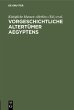 Vorgeschichtliche Altertümer Aegyptens... - Bild 1