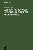 Das Käthchen von Heilbronn oder die Feuerprobe (eBook, PDF)