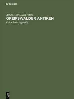 Greifswalder Antiken (eBook, PDF) - Hundt, Achim; Peters, Karl