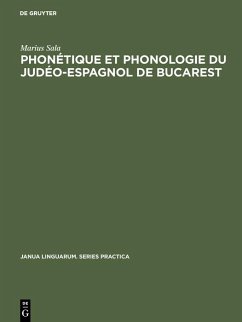 Phonétique et phonologie du judéo-espagnol de Bucarest (eBook, PDF) - Sala, Marius Phonétique et phonologie du judéo-espagnol de Bucarest (eBook, PDF) - Sala, Marius