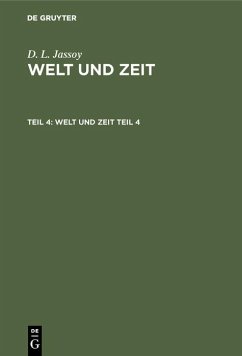 D. L. Jassoy: Welt und Zeit. Teil 4 (eBook, PDF) - Jassoy, D. L.