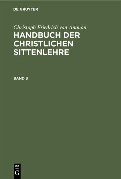 Cover Christoph Friedrich von Ammon: Handbuch der christlichen Sittenlehre. Band 3 (eBook, PDF)