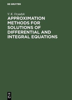Approximation Methods for Solutions of Differential and Integral Equations (eBook, PDF) - Dzyadyk, V. K.