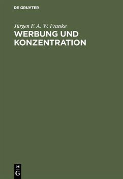 Werbung und Konzentration (eBook, PDF) - Franke, Jürgen F. A. W.
