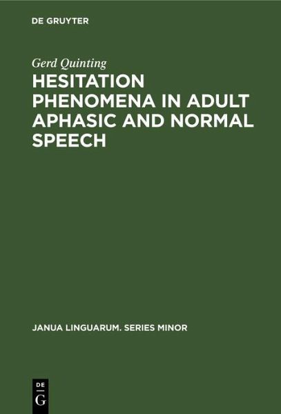 Hesitation phenomena in adult aphasic and normal speech (eBook, PDF) Hesitation phenomena in adult aphasic and normal speech (eBook, PDF)