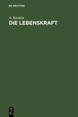 Die Lebenskraft (eBook, PDF) Die Lebenskraft (eBook, PDF)