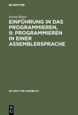 Einführung in das Programmieren, II: Programmieren in einer Assemblersprache (eBook, PDF)