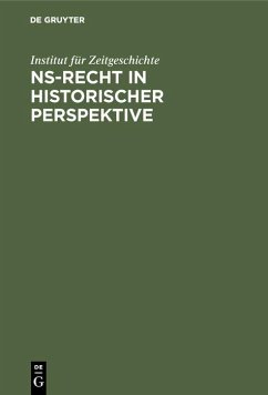 NS-Recht in historischer Perspektive (eBook, PDF) - Zeitgeschichte, Institut für