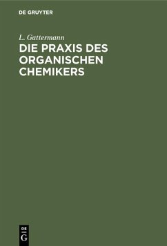 Die Praxis des organischen Chemikers (eBook, PDF) - Gattermann, L.