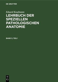 Eduard Kaufmann: Lehrbuch der speziellen pathologischen Anatomie. Band 3 (eBook, PDF) - Kaufmann, Eduard