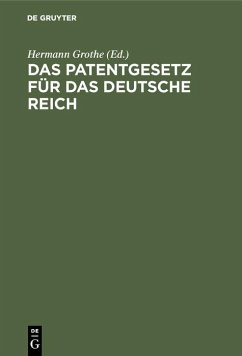 Das Patentgesetz für das Deutsche Reich (eBook, PDF)