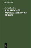 Juristischer Wegweiser durch Berlin (eBook, PDF)