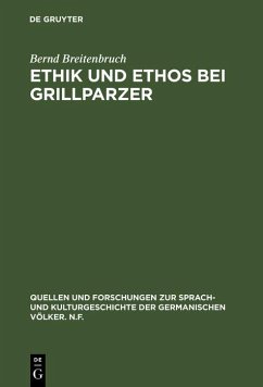 Ethik und Ethos bei Grillparzer (eBook, PDF) - Breitenbruch, Bernd