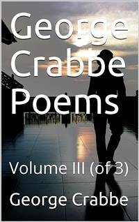 George Crabbe Poems, Volume III (of 3) (eBook, PDF) - Crabbe, George